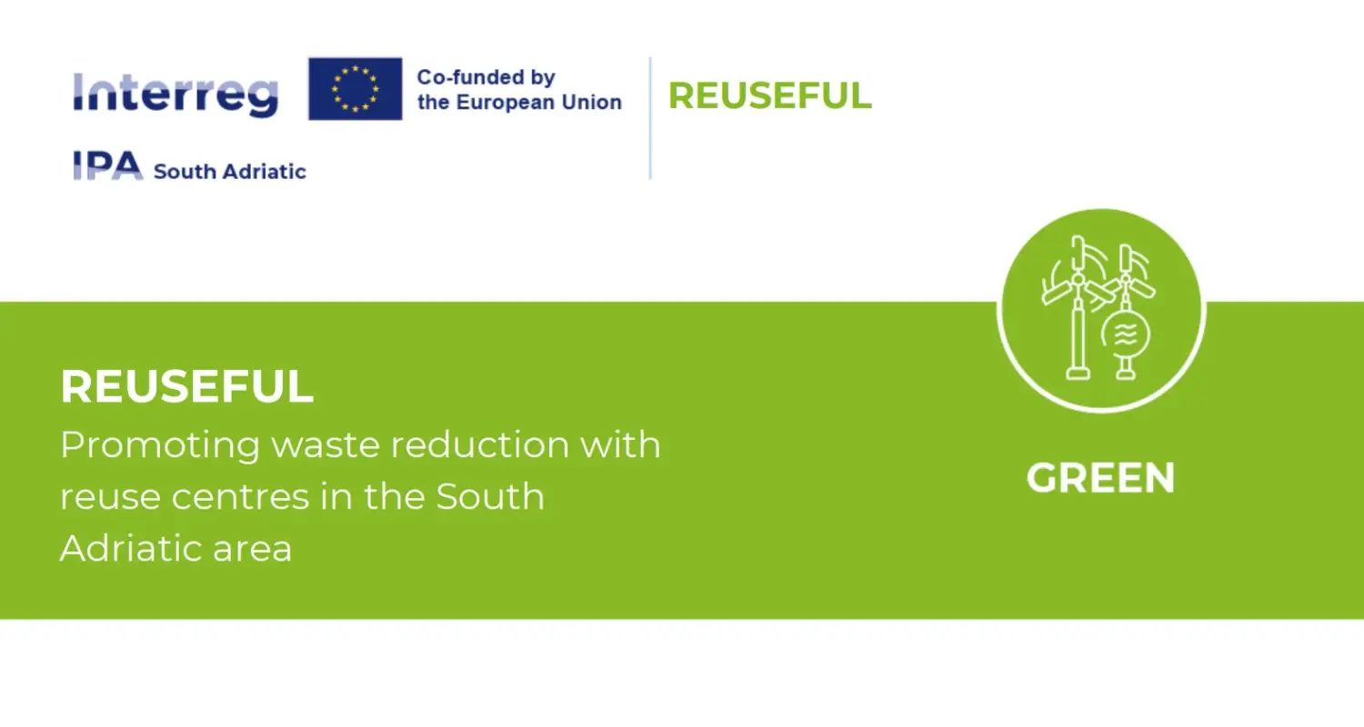 REUSEFUL – Promovisanje smanjenja otpada kroz centre za ponovnu upotrebu u južnoj jadranskoj oblasti